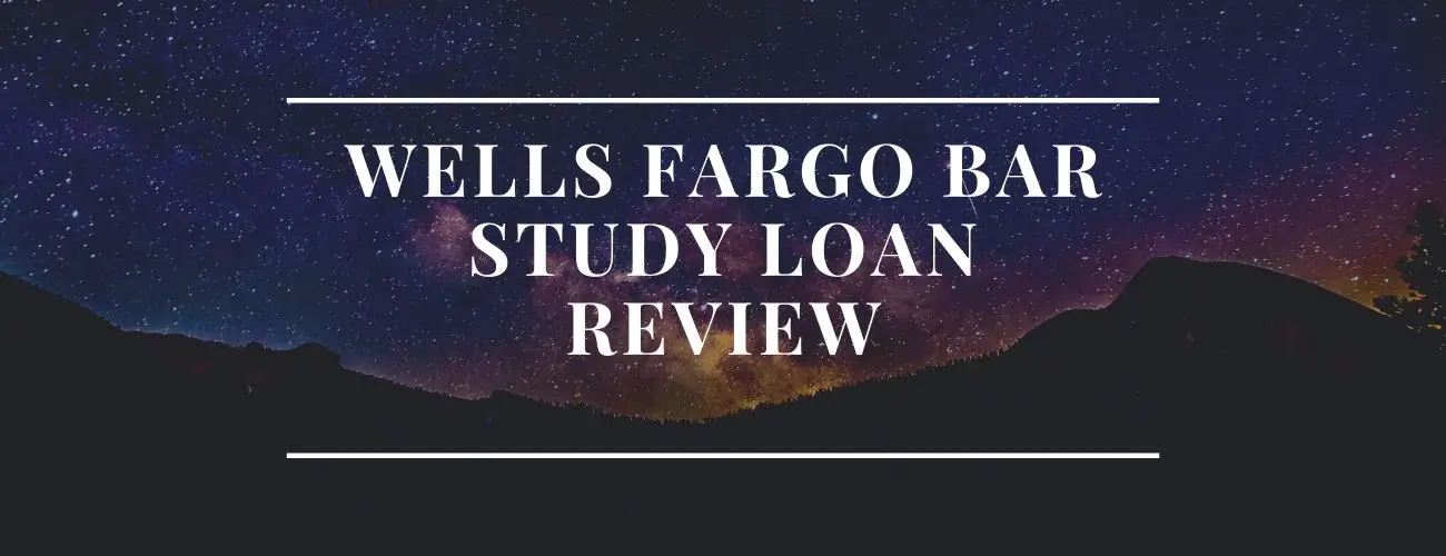Wells Fargo Bar Study Loan Review: Dive in to explore